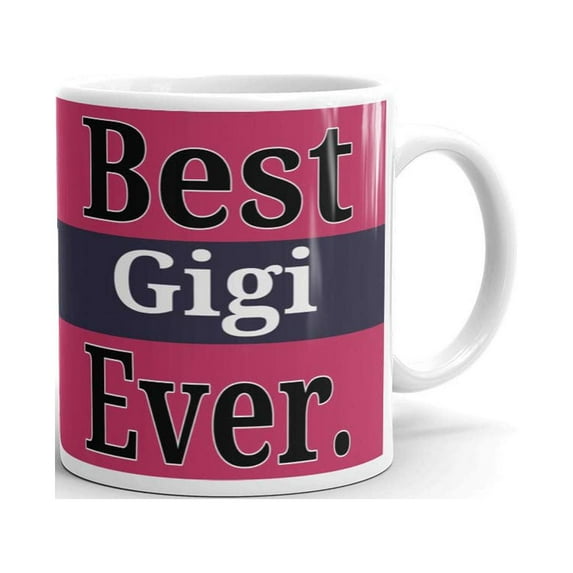 Best Gigi Ever Grandma Coffee Tea Ceramic Mug Office Work Cup Gift 11 oz