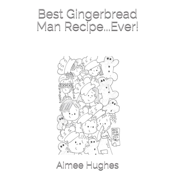 Best Gingerbread Man Recipe...Ever!, (Paperback)
