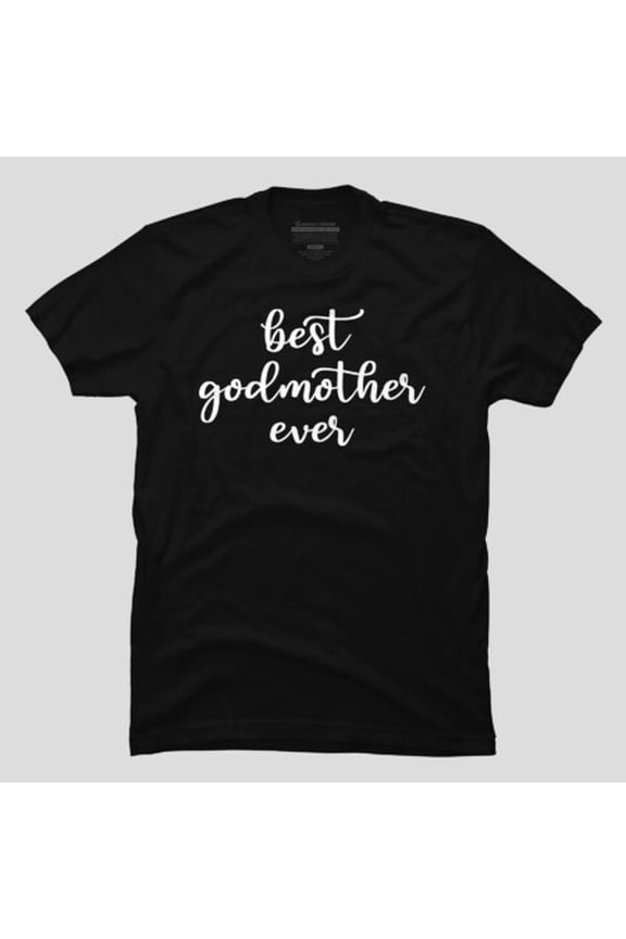 Best Godmother Ever Funny Family Godparent Graphic T-shirt M2981285, Up to Size 5XL
