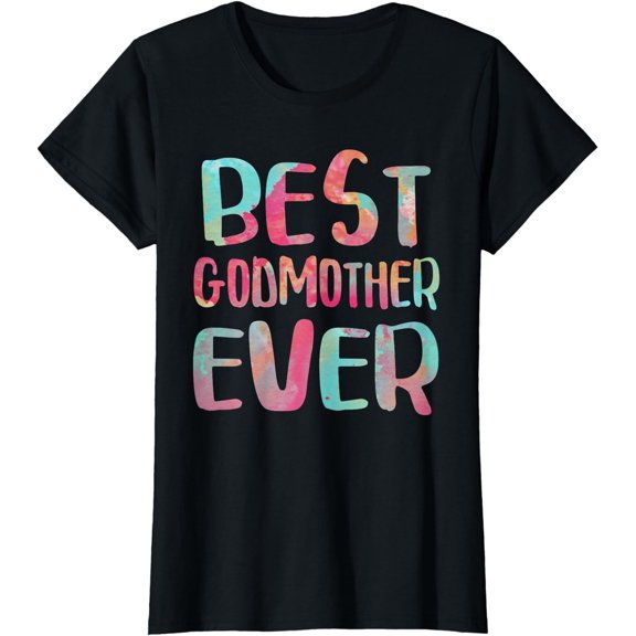 Best Godmother Ever T-Shirt Mother's Day Shirt T-Shirt