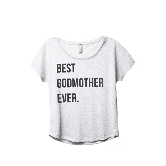 Best Godmother Ever Women's Fashion Slouchy Dolman T-Shirt Tee Heather White X-Large