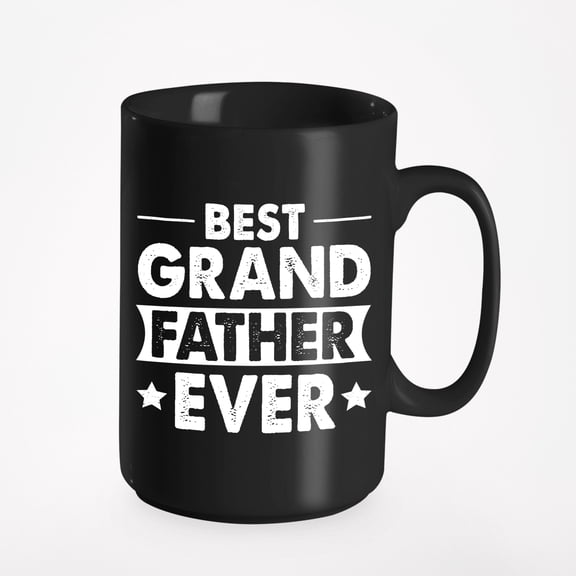 Best Grand Father Ever - Grandad or Grandpa Father's Day, Black 15oz Ceramic Mug