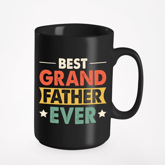 Best Grand Father Ever - Grandpa or Grandad Father's Day, Black 15oz Ceramic Mug