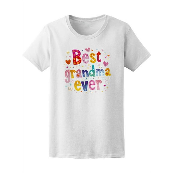 Best Grandma Ever Cute Quote T-Shirt Women -Image by Shutterstock, Female x-Large