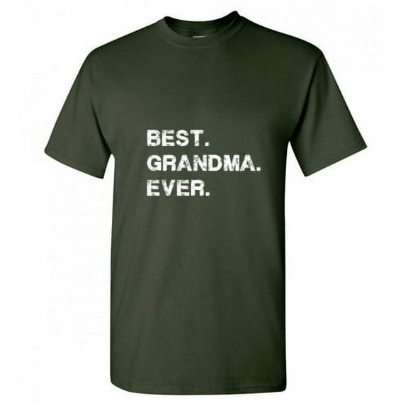 Best Grandma Ever Sarcastic Funny Saying Graphic T Shirt Adult Humor Fit Well Tee Christmas Apparel Gift Birthday Anniversary Novelty Premium Tshirt