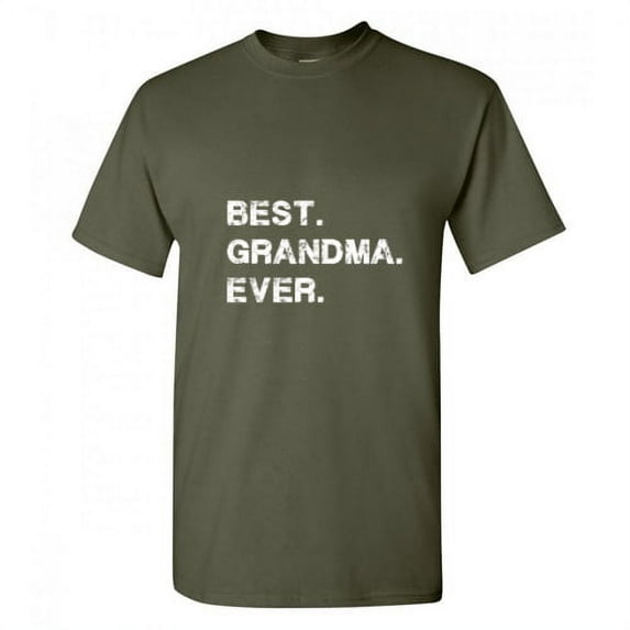 Best Grandma Ever Sarcastic Funny Saying Graphic T Shirt Adult Humor Fit Well Tee Christmas Apparel Gift Birthday Anniversary Novelty Premium Tshirt