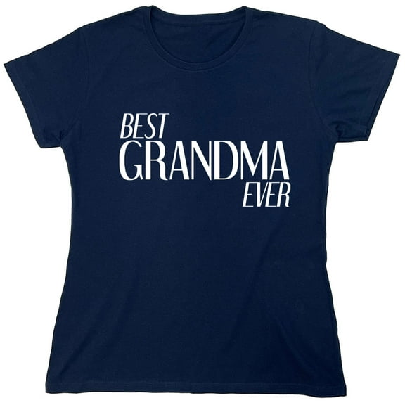 Best Grandma Ever Sarcastic Humor Novelty Funny Women's Casual Tees