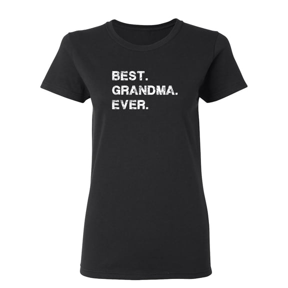 Best Grandma Ever Sarcastic Novelty Gift Idea Adult Humor Funny Women's Casual Tees