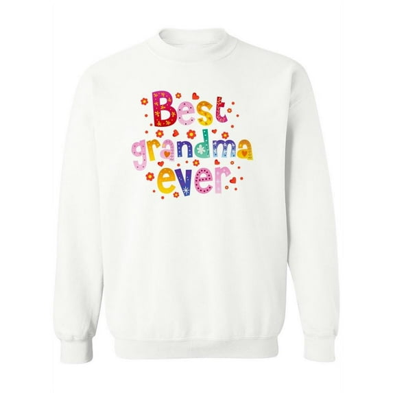 Best Grandma Ever Sweatshirt Women -SPIdeals Designs, Female Small