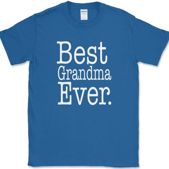 Best Grandma Ever T-Shirt Funny Mothers Day Holiday Gift Humor Text Tee - Royal Blue, S
