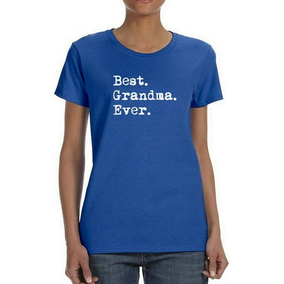Best Grandma Ever Women Royal Blue T-Shirt, Female Large