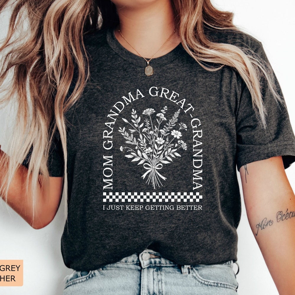 Best Grandma Shirt Mom Grandma Great Grandma I Just Keep Getting Better ...