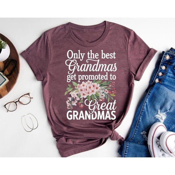 Only the Best Grandmas Get Promoted to Great Grandmas Shirt – Floral Grandma Tee – New Great Grandma Gift – Nana Pregnancy Reveal Top TSHIRT All Size S-5XL