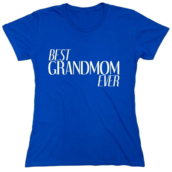 Best Grandmom Ever Sarcastic Humor Novelty Funny Women's Casual Tees