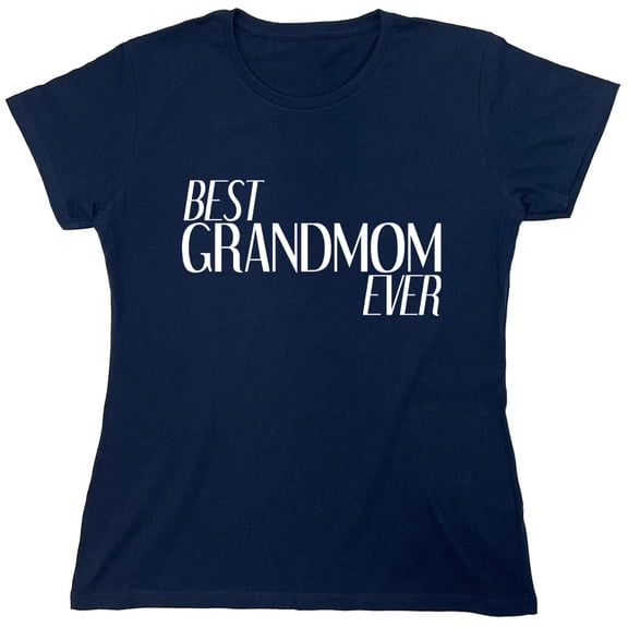 Best Grandmom Ever Sarcastic Humor Novelty Funny Women's Casual Tees