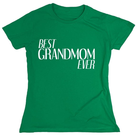 Best Grandmom Ever Sarcastic Humor Novelty Funny Women's Casual Tees
