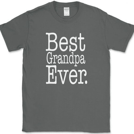 Best Grandpa Ever T-Shirt Fathers Day Holiday Love Family Text Tee - Charcoal, XL