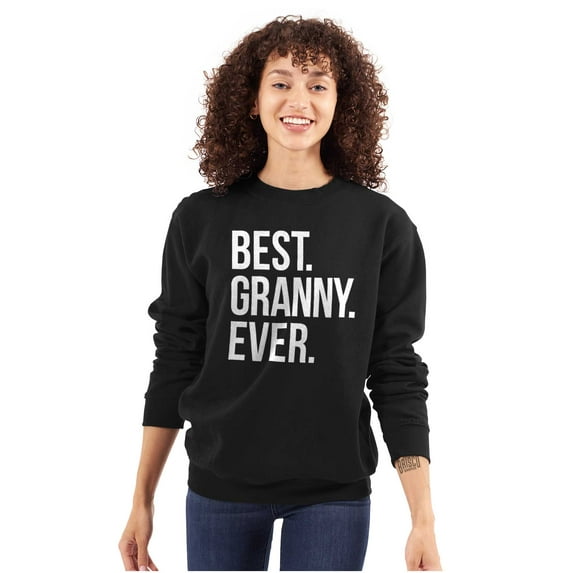 Best Granny Ever Grandma Grams Mother Women Crewneck Sweatshirt Brisco Brands S