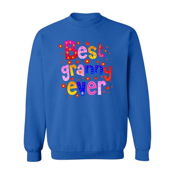 Best Granny Ever Quote Sweatshirt Women -SPIdeals Designs, Female Small
