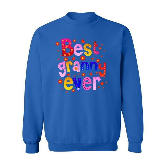 Best Granny Ever Quote Sweatshirt Women -SPIdeals Designs, Female x-Large