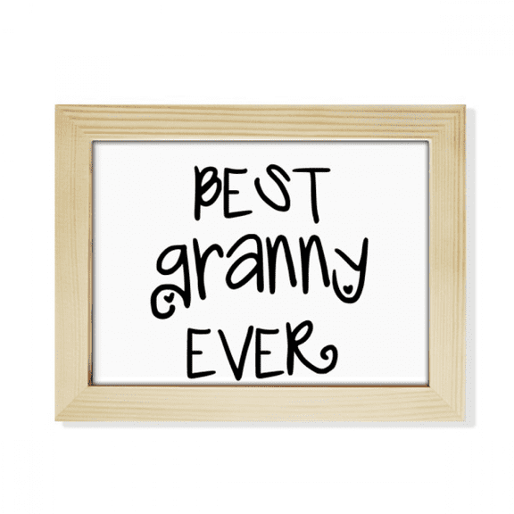 Best Granny Ever Quotes Faly Bless Desktop Photo Frame Picture Art Decoration Painting 6x8 inch