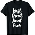 thumbnail image 1 of Best Great Aunt Ever Family Funny Cute T-Shirt, 1 of 5
