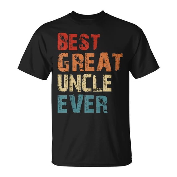 Best Great Uncle Ever Retro Best Uncle Uncle Lover Unisex TShirt ...