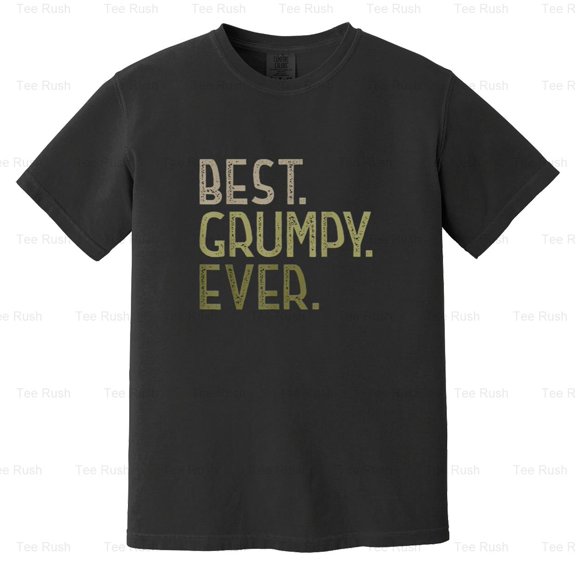 Best Grumpy Ever Funny Grandchildren Gift Grandpa, Grandfather, Family, Comfort Color T-Shirt Unisex, up to 4XL