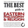 thumbnail image 1 of The Best Guide to Eastern Philosophy and Religion: Easily Accessible Information for a Richer, Fuller Life, (Paperback), 1 of 1
