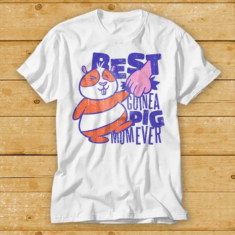 Best Guinea Pig Mom Ever Music Funny Movie Cool Meme Gift Top Tee 2242