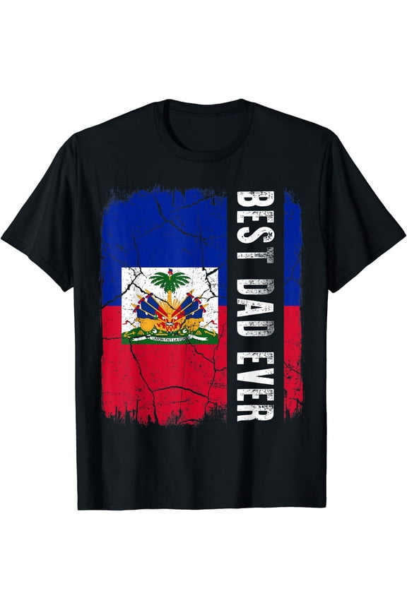 Best Haitian Dad Ever Haiti Daddy Father's Day Gift T-Shirt