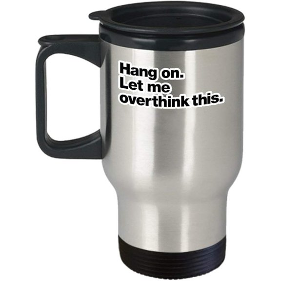 for Best Hang On Let Me Over Think This Cup (Travel) Introvert Accessories Merchandise Shirt Sticker Decal Art Decor Gear Funny Mom Coffee Mug Gift 14 oz