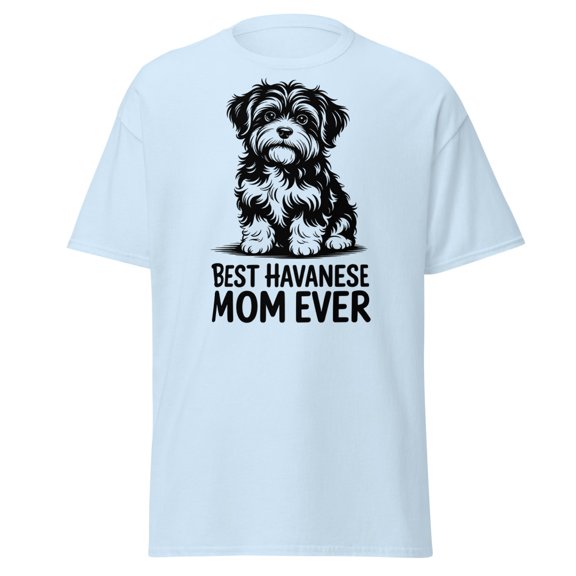 Best Havanese Mom Ever T-Shirt, Dog Lover Tee, Havanese Dog Mom Gift (Light Blue, L)