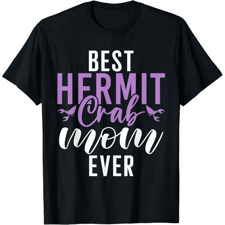 Hermit Crab Mom T Shirt Hermit Crab Mom T Shirt