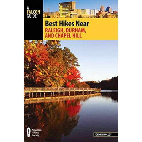 Pre-Owned Best Hikes Near Raleigh, Durham, and Chapel Hill (Paperback) 1493017136 9781493017133