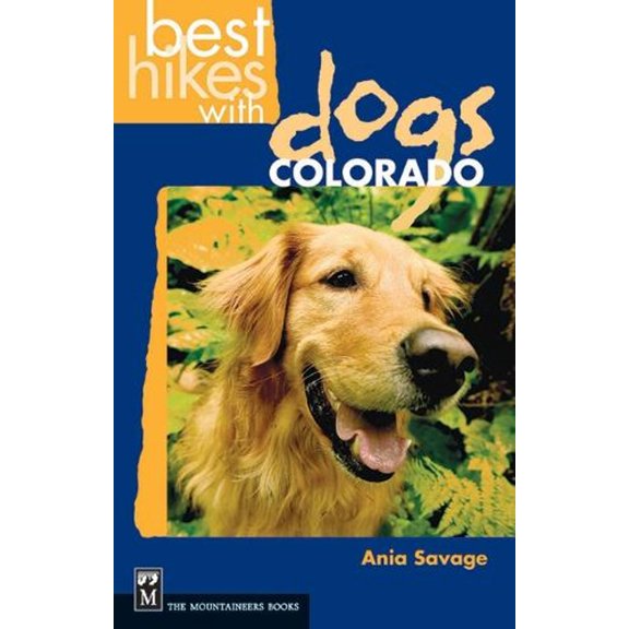 Best Hikes with Dogs: Best Hikes with Dogs Colorado (Paperback)