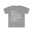 thumbnail image 1 of Best History Teacher Ever Unisex T-shirt S-3XL Career Graduation, 1 of 2