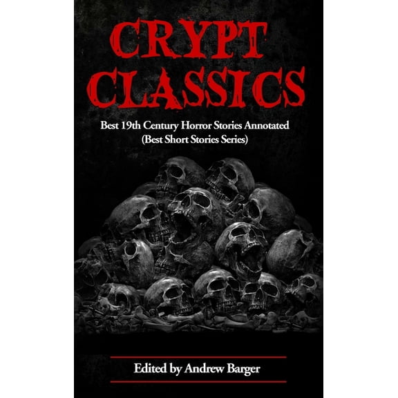 Best Horror Short Stories Crypt Classics: Best 19th Century Horror Stories Annotated, Book 5, (Hardcover)