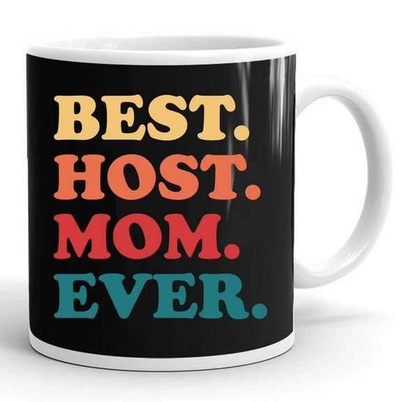 Best Host Mom Ever Family Gift Ceramic Mug 11oz (White;11oz)