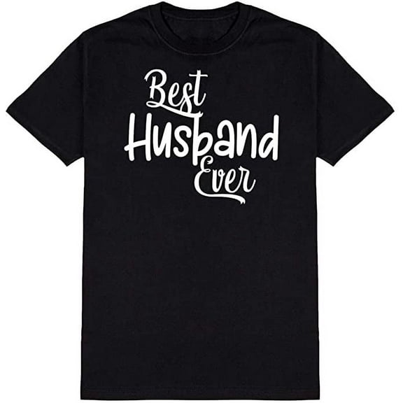 Best Husband Ever Graphic Novelty Ad*** Humor Funny T Shirt Black Large