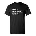 thumbnail image 1 of Best Husband Ever Sarcastic Humor Graphic Novelty Funny Tall T Shirt, 1 of 1