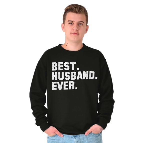 Best Husband Ever Trophy Hubby Gift Men's Crewneck Sweatshirt Brisco Brands M