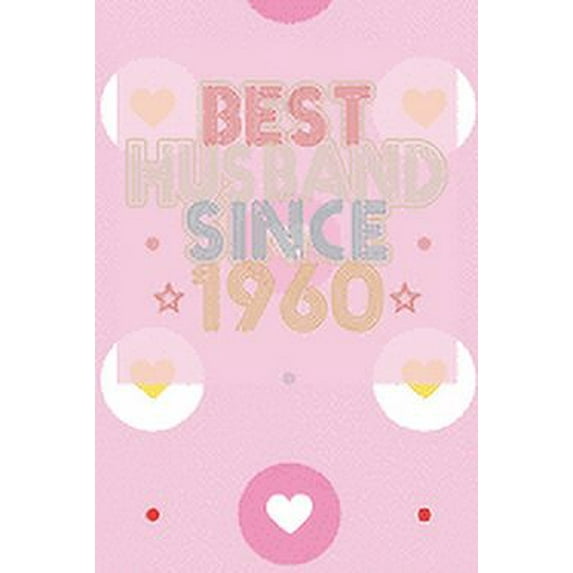 Best Husband Since 1960: 60th Wedding Anniversary Gift - 60 year Wedding Anniversary Gift for Husband Couple who Married in 1960 (Paperback)