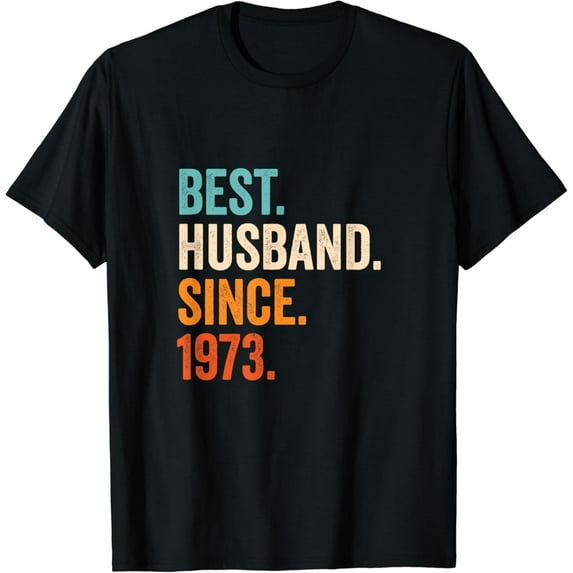 Best Husband Since 1973 | 51st wedding anniversary 51 years T-Shirt mens t shirt,black,women,funny,misfits,men,journey,t-shirt