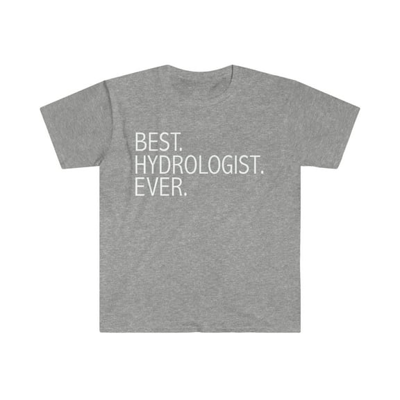Best Hydrologist Ever Unisex T-shirt S-3XL Career Graduation