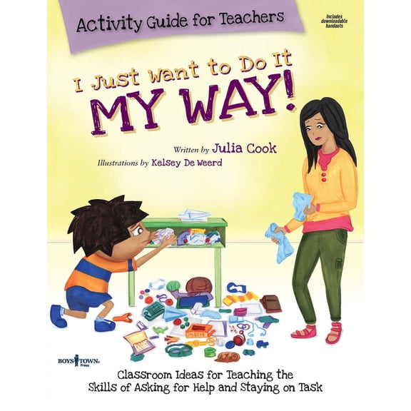 The Best Me I Can Be: I Just Want to Do It My Way Activity Guide for Teachers : Classroom Ideas for Teaching the Skills of Asking for Help and Staying on Task (Series #5) (Edition 1) (Paperback)