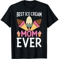 thumbnail image 1 of Best Ice Cream Mom Ever I Ice Cream T-Shirt, 1 of 4
