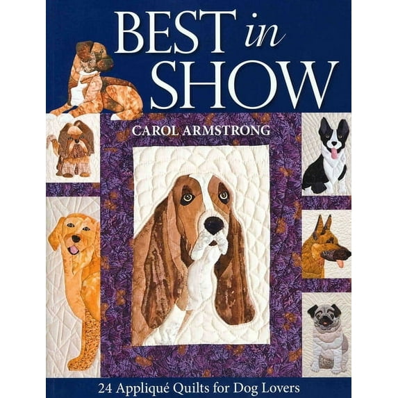 Best in Show - 24 Appliqué Quilts for Dog Lovers, (Paperback)