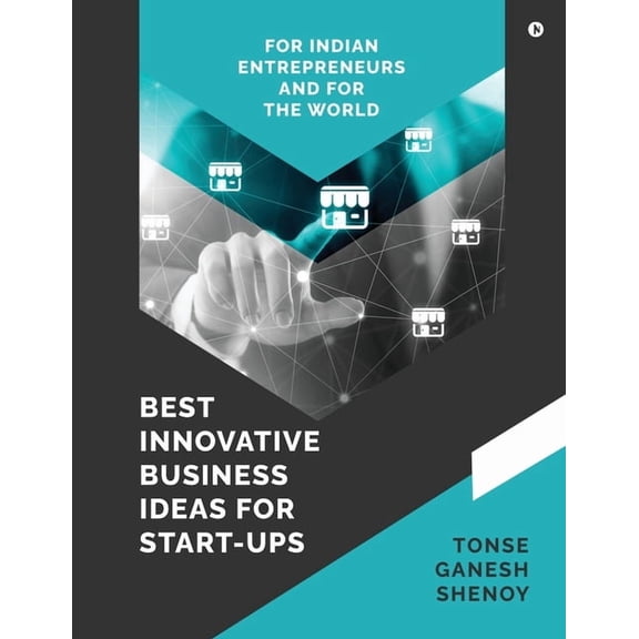 Best Innovative Business Ideas For Start-Ups: For Indian Entrepreneurs And For The World, (Paperback)