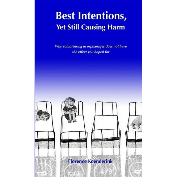 Best Intentions, Yet Still Causing Harm, (Paperback)